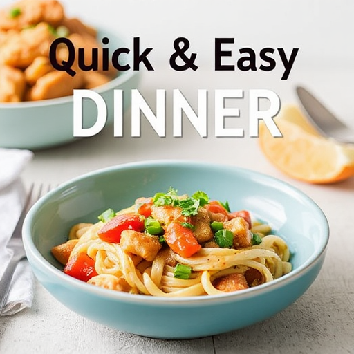 Quick & Easy Dinner Recipes: Delicious Meal Ideas You'll Love